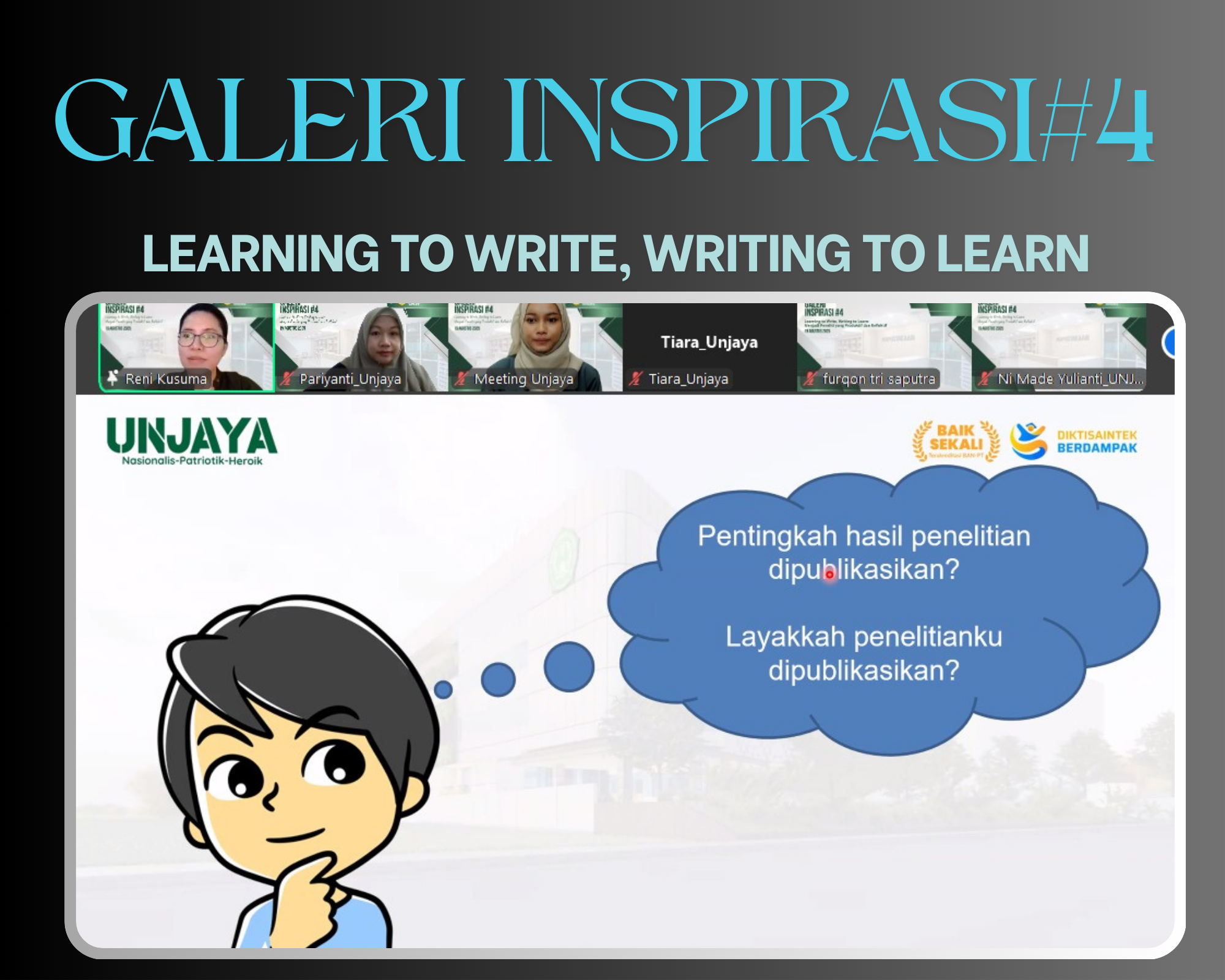 Galeri Inspirasi #4 Perpustakaan Unjaya: Learning to write, writing to learn : menjadi peneliti yang produktif dan reflektif